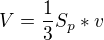 $V = \frac{1}{3}S_{p} * v$