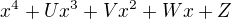 $x^4+Ux^3+Vx^2+Wx+Z$