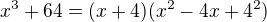 $x^3+64=(x+4)(x^2-4x+4^2)$