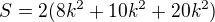 $S = 2(8k^2+10k^2+20k^2)$