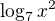 $\log_{7}x^{2}$