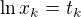 $\ln x_k = t_k$