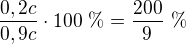 kopírovat do textarea $\frac{0,2c}{0,9c}\cdot100\ \%=\frac{200}9\ \%$