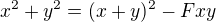 kopírovat do textarea $x^2+y^2=(x+y)^{2}-Fxy$