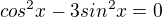 kopírovat do textarea $ cos^2x - 3sin^2x=0$