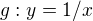 $g : y= 1/x$