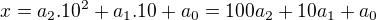 $x=a_{2}.10^{2}+a_{1}.10+a_{0}=100a_{2}+10a_{1}+a_{0}$