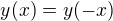 $y(x)=y(-x)$