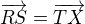 $\overrightarrow{RS}=\overrightarrow{TX}$