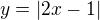 $y=|2x-1|$