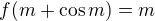 $f(m+\cos m)=m$