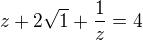 $z+2\sqrt{1}+\frac{1}{z}=4$