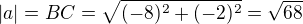 $|a|=BC=\sqrt{(-8)^{2}+(-2)^{2}}=\sqrt{68}$