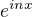 $e^{inx}$