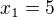 ${x_1}=5$