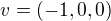 $v=(-1,0,0)$