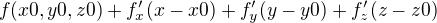 $f(x0,y0,z0)+f'_{x}(x-x0)+f'_{y}(y-y0)+f'_{z}(z-z0)$