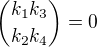 kopírovat do textarea ${k_1 k_3 \choose k_2 k_4} = 0$
