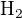 $\mathrm{H_2}$