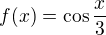 $f(x)=\cos \frac{x}{3}$