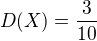 $D(X)=\frac{3}{10}$