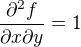 $\frac{\partial ^2{f}}{\partial x{}\partial y}=1$