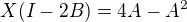 $X(I-2B)=4A-A^2$