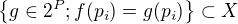 $\{g\in 2^P; f(p_i)=g(p_i)\}\subset X$