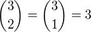 ${3\choose 2}={3\choose 1} = 3$