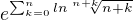 $e^{\sum_{k=0}^{n}ln\sqrt[n+k]{n+k}}$