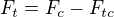 $F_t=F_c-F_{tc}$