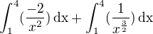 $\int_1^4(\frac{-2}{x^2})\,\mathrm{dx}+ \int_1^4(\frac{1}{x^{\frac{3}{2}}})\,\mathrm{dx}$