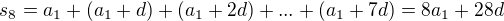 $s_8=a_1+(a_1+d)+(a_1+2d)+...+(a_1+7d)=8a_1+28d$