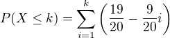 $P(X\leq k)=\sum_{i=1}^k \left(\frac{19}{20}-\frac9{20}i\right)$