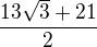 kopírovat do textarea $\frac{13\sqrt{3}+21}{2}$