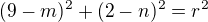 $(9-m)^2+(2-n)^2=r^2$