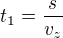 $t_{1}=\frac{s}{v_{z}}$