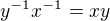 $y^{-1}x^{-1}=xy$
