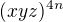 $(xyz)^{4n}$