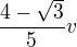 $\frac{4-\sqrt{3}}{5}v$