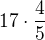 $17\cdot \frac{4}{5}$