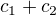 $c_{1}+c_{2}$