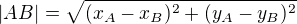 $|AB|=\sqrt{(x_A-x_B)^2+(y_A-y_B)^2}$