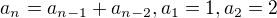 $a_{n}=a_{n-1}+a_{n-2}, a_{1}=1, a_{2}=2$