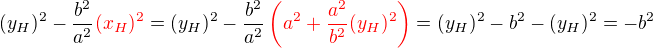$(y_H)^2 - \frac{b^2}{a^2}\color{red}(x_H)^2\color{black}=(y_H)^2 - \frac{b^2}{a^2}\color{red}\left(a^2+\frac{a^2}{b^2}(y_H)^2\right)\color{black}=(y_H)^2-b^2-(y_H)^2= -b^2$