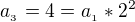 $a_{_{3}}=4=a_{_{1}}*2^{2}$