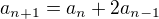 $a_{n+1}=a_{n}+2a_{n-1}$