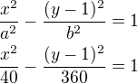 $\frac{x^2}{a^2}-\frac{(y-1)^2}{b^2}=1\\\frac{x^2}{40}-\frac{(y-1)^2}{360}=1$