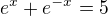 $e^{x}+e^{-x}=5$