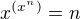 $x^{(x^{n})}=n$